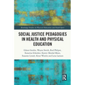Social Justice Pedagogies in Health and Physical Education