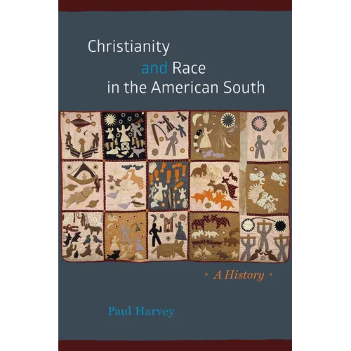 Christianity and Race in the American South: A History