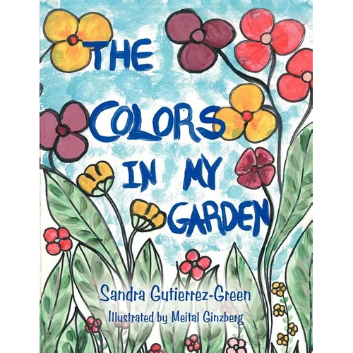 The Colors in My Garden
