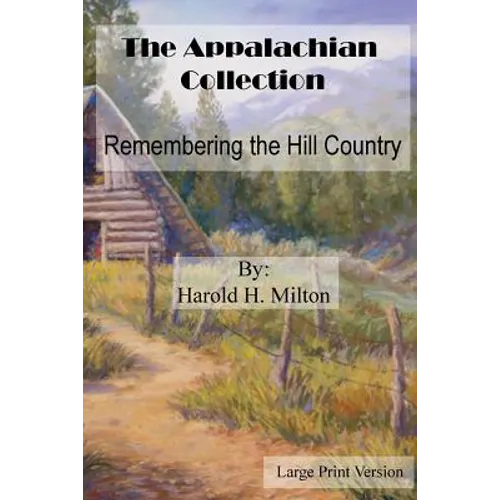 The Appalachian Collection: Remembering the Hill Country: Large Print