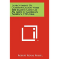 Improvement of Communication with the Pacific Coast as an Issue in American Politics, 1783-1864