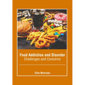 Food Addiction and Disorder: Challenges and Concerns
