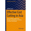 Effective Cost Cutting in Asia: Practical Modern Approach for Managers and Engineers in Industry to Achieve Profit Growth