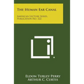 The Human Ear Canal: American Lecture Series, Publication No. 322