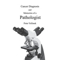 Cancer Diagnosis and Memories of a Pathologist