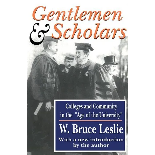 Gentlemen and Scholars: College and Community in the Age of the University
