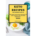 Keto Recipes for Women Over 50: The Most Delicious Recipes to Lose Weight and Be More Energetic