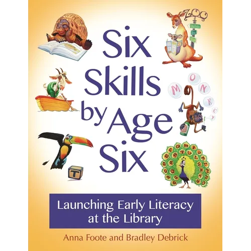 Six Skills by Age Six: Launching Early Literacy at the Library