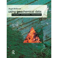 Using Geochemical Data: Evaluation, Presentation, Interpretation
