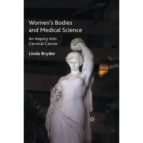 Women's Bodies and Medical Science: An Inquiry Into Cervical Cancer