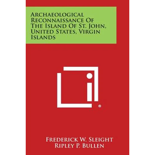 Archaeological Reconnaissance of the Island of St. John, United States, Virgin Islands