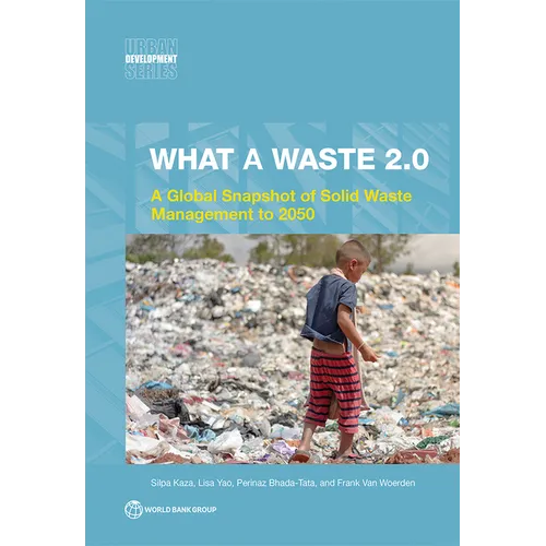 What a Waste 2.0: A Global Snapshot on Solid Waste Management to 2050