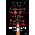 Those Magnificent Women and their Flying Machines: ISRO'S Mission to Mars