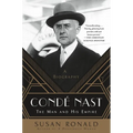 Condé Nast: The Man and His Empire -- A Biography