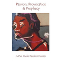 Passion, Provocation and Prophecy