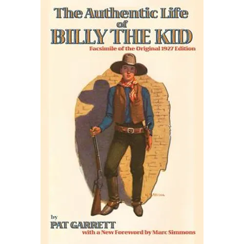 The Authentic Life of Billy the Kid