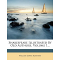 Shakespeare Illustrated by Old Authors, Volume 1...
