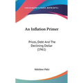 An Inflation Primer: Prices, Debt And The Declining Dollar (1961)