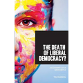 The Death of Liberal Democracy?