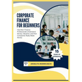Corporate Finance For Beginners