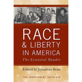 Race and Liberty in America: The Essential Reader