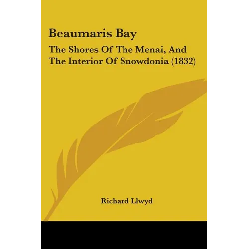 Beaumaris Bay: The Shores Of The Menai, And The Interior Of Snowdonia (1832)