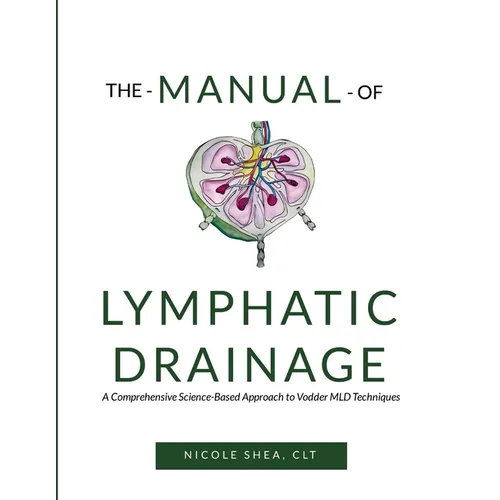 The Manual of Lymphatic Drainage: For Practitioners
