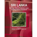 Sri Lanka Ecology, Nature Protection Laws and Regulations Handbook Volume 1 Strategic Information and Basic Laws