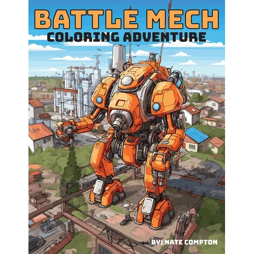 Battle Mech Coloring Adventure: Robot Warrior Coloring Book