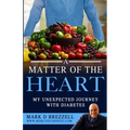 A Matter of The Heart: My Unexpected Journey with Diabetes