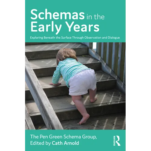 Schemas in the Early Years: Exploring Beneath the Surface Through Observation and Dialogue