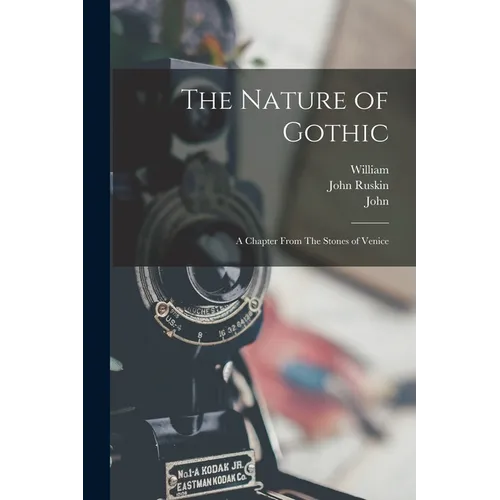 The Nature of Gothic: A Chapter From The Stones of Venice