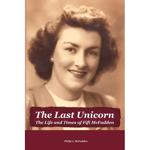 The Last Unicorn: The Life and Times of Fifi McFadden