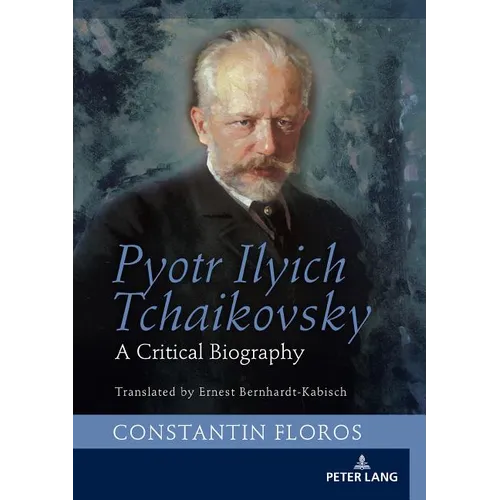 Pyotr Ilyich Tchaikovsky: A Critical Biography
