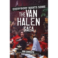 Everybody Wants Some: The Van Halen Saga