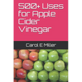 500+ Uses for Apple Cider Vinegar
