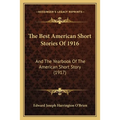 The Best American Short Stories Of 1916: And The Yearbook Of The American Short Story (1917)