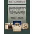 The League of Women Voters of the Grand Traverse Area of Michigan Et Al., Petitioners, V. Dan Smoot. U.S. Supreme Court Transcript of Record with Supp