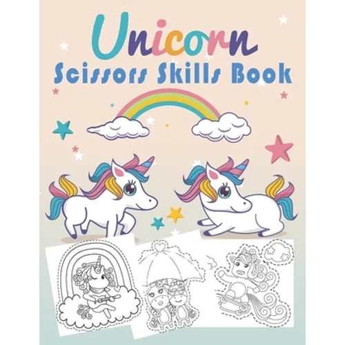 Unicorn Scissors Skills Book: Unicorn Cut and Paste Workbook for Kids Ages 3-7