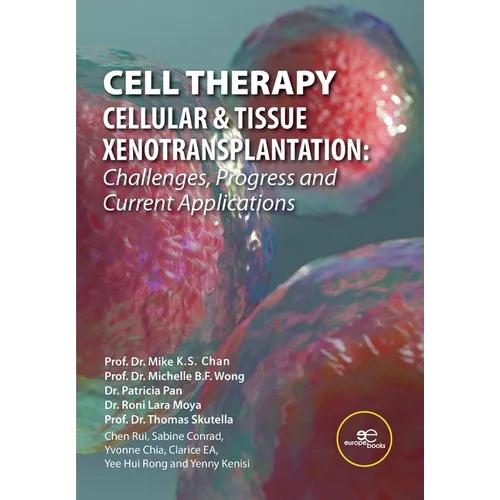 Cell Therapy - Cellular & Tissue Xenotransplantation: Challenges, Progress & Current Applications