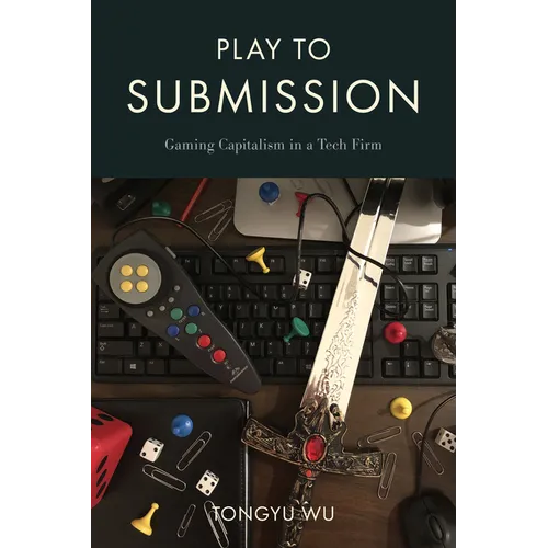 Play to Submission: Gaming Capitalism in a Tech Firm