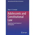 Adolescents and Constitutional Law: Regulating Social Contexts of Development