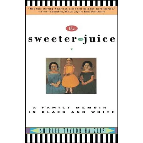 Sweeter the Juice: A Family Memoir in Black and White