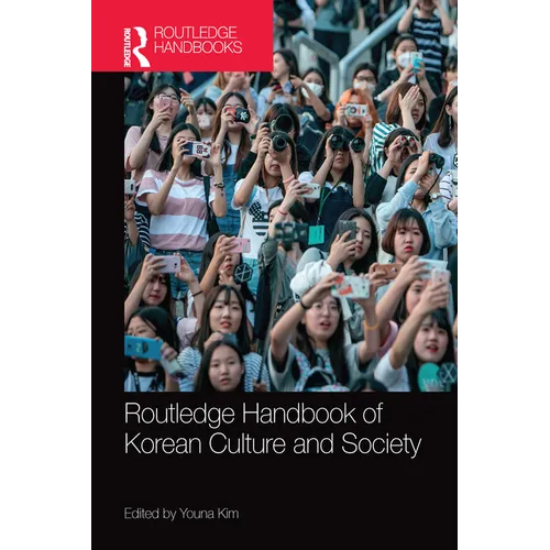 Routledge Handbook of Korean Culture and Society