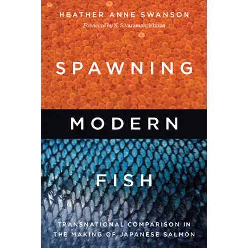 Spawning Modern Fish: Transnational Comparison in the Making of Japanese Salmon
