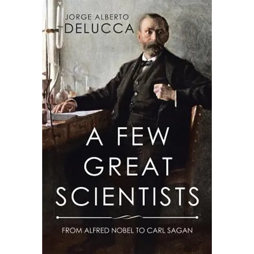 A Few Great Scientists: From Alfred Nobel to Carl Sagan