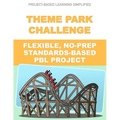 Theme Park Challenge - Flexible No-Prep PBL Project: Easy-to-Use Project-Based Learning