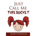 Just Call Me Firebucket