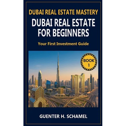Dubai Real Estate for Beginners: Your First Investment Guide
