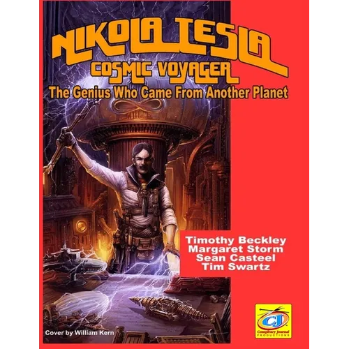 Nikola Tesla: Cosmic Voyager: The Genius Who Came From Another Planet